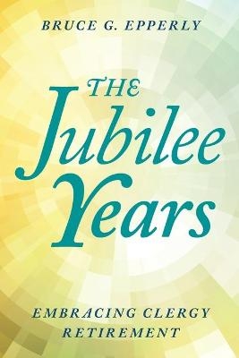 The Jubilee Years - Bruce Epperly