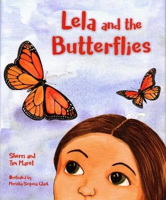 Lela and the Butterflies - Sherri Maret, Tim Maret