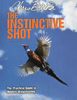 The Instinctive Shot - Chris Batha