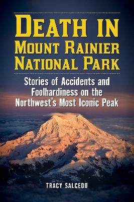 Death in Mount Rainier National Park - Tracy Salcedo