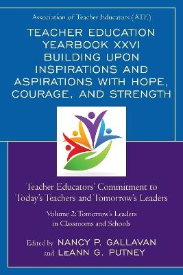 Teacher Education Yearbook XXVI Building upon Inspirations and Aspirations with Hope, Courage, and Strength - 