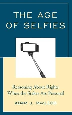 The Age of Selfies - Adam J. MacLeod