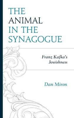 The Animal in the Synagogue - Dan Miron