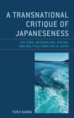 A Transnational Critique of Japaneseness - Yuko Kawai