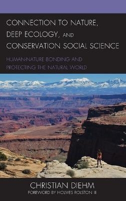 Connection to Nature, Deep Ecology, and Conservation Social Science - Christian Diehm