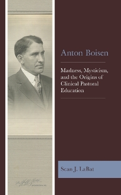 Anton Boisen - Sean J. LaBat