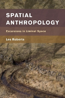 Spatial Anthropology - Les Roberts