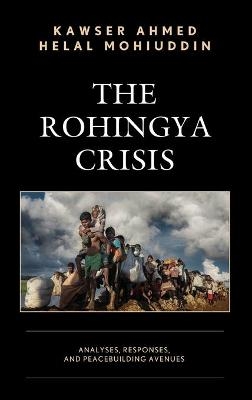 The Rohingya Crisis - Kawser Ahmed, Helal Mohiuddin