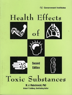 Health Effects of Toxic Substances - M. J. Malachowski, Goldberg F.  CIH  Arleen