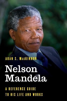 Nelson Mandela - Aran S. MacKinnon