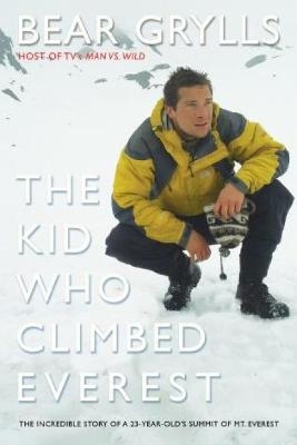 Kid Who Climbed Everest - Bear Grylls