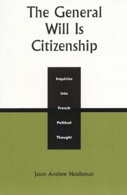 The General Will is Citizenship - Jason Andrew Neidleman
