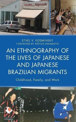 An Ethnography of the Lives of Japanese and Japanese Brazilian Migrants - Ethel V. Kosminsky