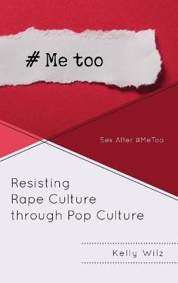 Resisting Rape Culture through Pop Culture - Kelly Wilz