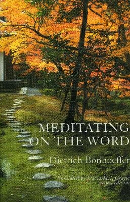 Meditating on the Word - Dietrich Bonhoeffer