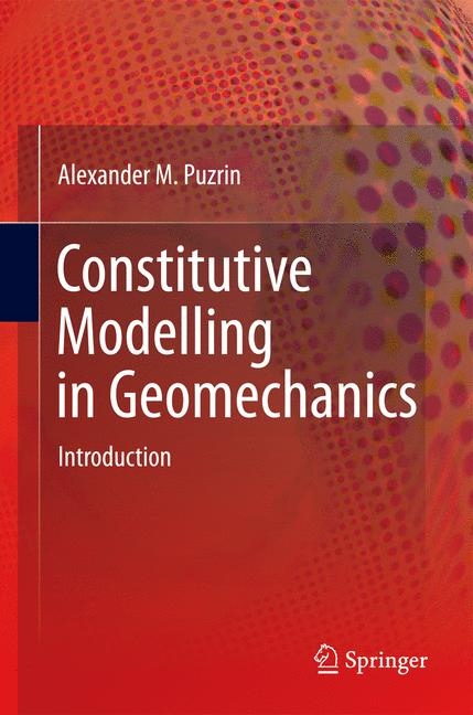Constitutive Modelling in Geomechanics - Alexander Puzrin