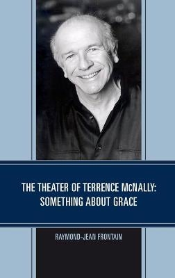 The Theater of Terrence McNally - Raymond-Jean Frontain