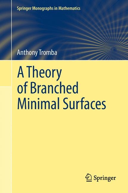 A Theory of Branched Minimal Surfaces - Anthony Tromba