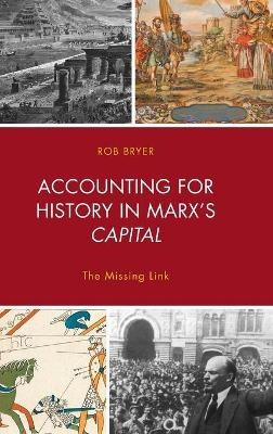 Accounting for History in Marx's Capital - Robert Bryer