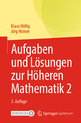 Aufgaben und Lösungen zur Höheren Mathematik 2 - Höllig, Klaus; Hörner, Jörg