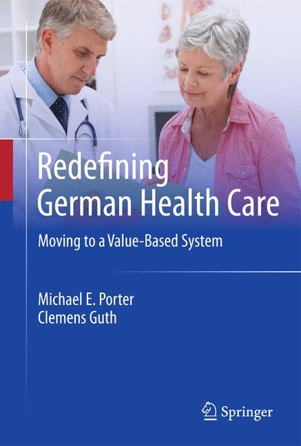 Redefining German Health Care -  Michael E. Porter,  Clemens Guth