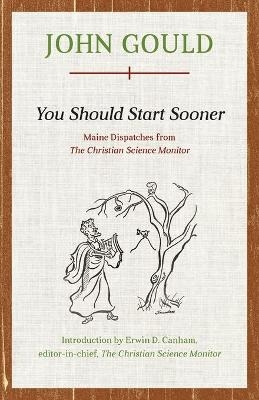 You Should Start Sooner - John Gould