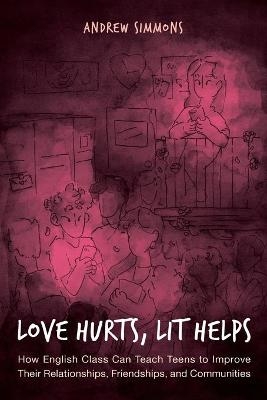 Love Hurts, Lit Helps - Andrew Simmons