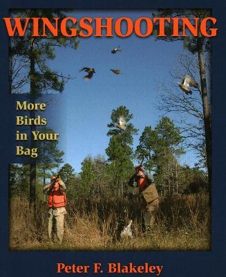 Wingshooting - Peter F. Blakeley