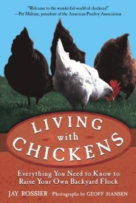 Living with Chickens - Jay Rossier