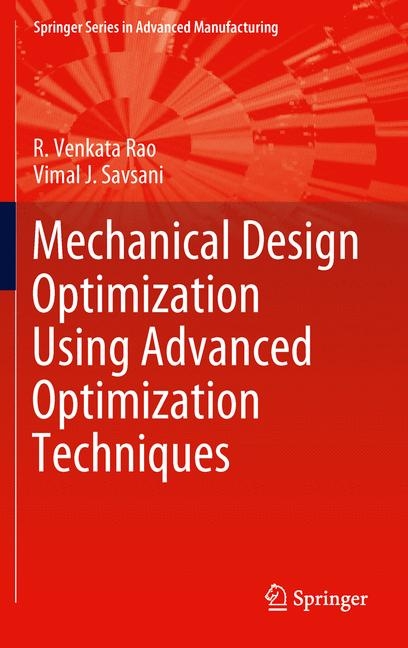 Mechanical Design Optimization Using Advanced Optimization Techniques - R. Venkata Rao, Vimal J. Savsani