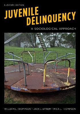 Juvenile Delinquency - William E. Thompson, Jack E. Bynum, Mica L. Thompson