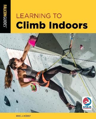 Learning to Climb Indoors - Eric Hörst