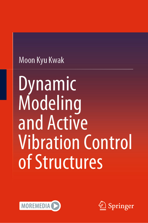 Dynamic Modeling and Active Vibration Control of Structures - Moon Kyu Kwak