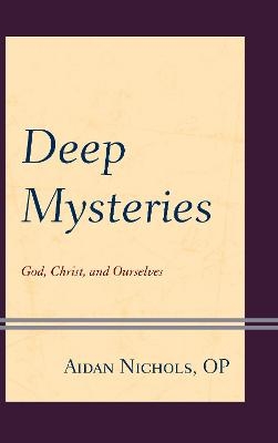 Deep Mysteries - Aidan Nichols Op