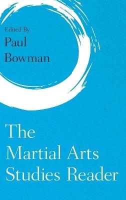 The Martial Arts Studies Reader - 