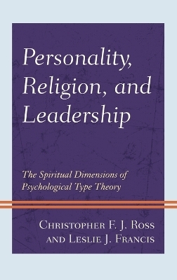 Personality, Religion, and Leadership - Christopher F. J. Ross, Leslie J. Francis