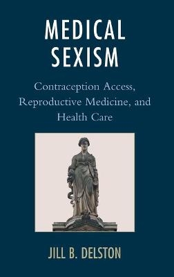 Medical Sexism - Jill B. Delston