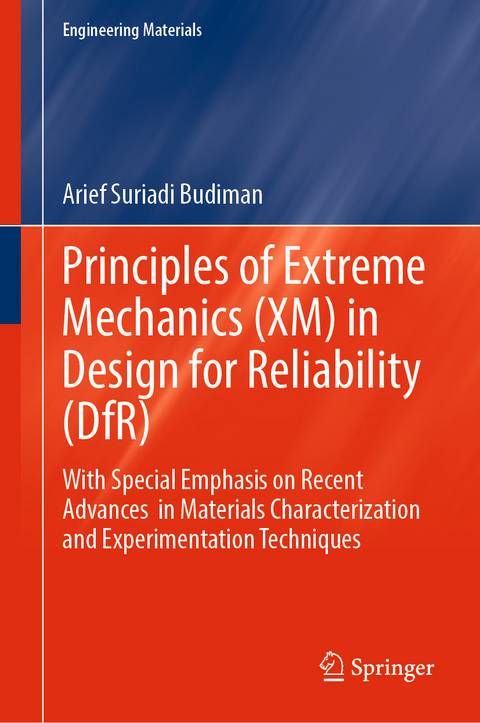 Principles of Extreme Mechanics (XM) in  Design for Reliability (DfR) - Arief Suriadi Budiman