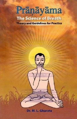 Pranayama - the Science of Breath - Manohar Laxman Gharote