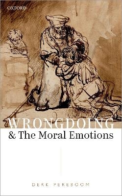 Wrongdoing and the Moral Emotions - Derk Pereboom