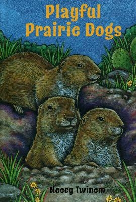 Playful Prairie Dogs - Neecy Twinem