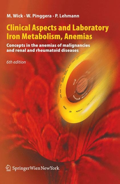 Clinical Aspects and Laboratory. Iron Metabolism, Anemias - Manfred Wick, Wulf Pinggera, Paul Lehmann