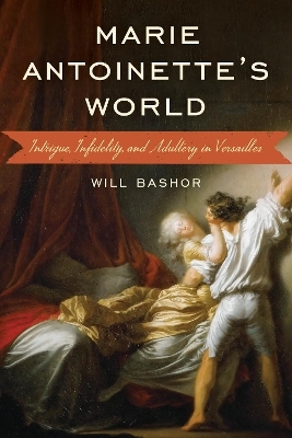 Marie Antoinette's World - Will Bashor