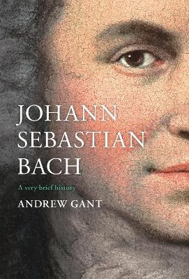 Johann Sebastian Bach - Andrew Gant