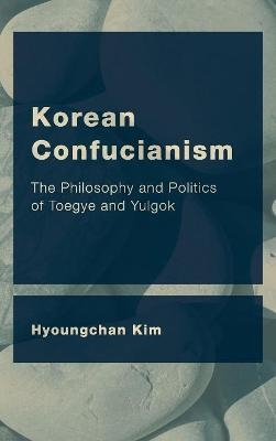 Korean Confucianism - Hyoungchan Kim