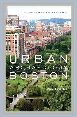Urban Archaeology Boston - Dan Tobyne