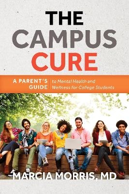 The Campus Cure - Marcia Morris  MD