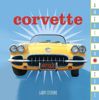 American Icons: Corvette -  Stonesong Press