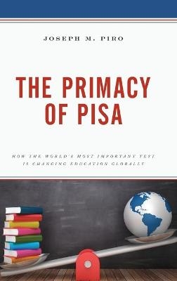 The Primacy of PISA - Joseph M. Piro