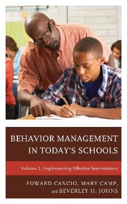 Behavior Management in Today’s Schools - Edward Cancio, Mary Camp, Beverley H. Johns